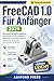 FreeCAD 1.0 fur Anfanger 2026: Eine Schritt-fur-Schritt-Anleitung zum Erlernen von 3D-Design und parametrischer Modellierung ohne technischen Stress oder verwirrendes Fachjargon (German Edition)