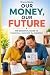 Our Money, Our Future: The ...