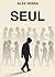 Seul (French Edition)