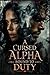 A Cursed Alpha Bound To Duty: A Fated Mate Werewolf Shifter Romance