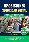 Temario Oposiciones Seguridad Social: Específico Completo para C1 y A2 con Tests y Glosario (Spanish Edition)