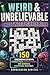 Weird & Unbelievable Crossword Puzzle Book: 150 Crosswords Exploring Strange Facts, Bizarre History, Odd Science, Paranormal Mysteries & Absurd Human Behavior