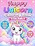 Happy Unicorns Coloring Book for Kids Ages 3–6: Fun & Easy Unicorn Coloring Pages for Toddlers and Preschool Kids | Big Simple Designs with Bold Lines for Relaxing Creative Play