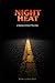 Night Heat: A Bakersfield Thriller