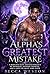 The Alpha's Greatest Mistake: A Rejected Mate Shifter Romance of Betrayal, Second Chances and a Love He Must Earn Back