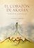 El corazón de Akasha: La be...
