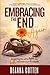 Embracing the End... Again by Deanna Cotten