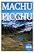 Machu Picchu Travel Guide 2026