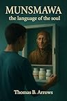 MUNSMAWA, The Language of the Soul