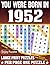 You Were Born In 1952 Word Search Book: Large Print Word Search Puzzles for Seniors, Adults and All Puzzle Fans! (Over 85 Fun Puzzles with Complete Solutions)
