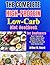 The Complete High-Protein Low-Carb Diet Cookbook for Beginners: Easy 5-Ingredient Recipes, Smart Meal Prep & 30-Day Plan for Rapid Fat Loss and Lean Muscle Gain
