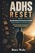 ADHS Reset: Band 2: Das Arbeitsbuch für Erwachsene mit ADHS – Alltag, Gefühle und soziale Energie (German Edition)