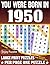 You Were Born In 1950 Word Search Book: Large Print Word Search Puzzles for Seniors, Adults and All Puzzle Fans! (Over 85 Fun Puzzles with Complete Solutions)