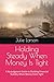 Holding Steady When Money Is Tight: A No-Judgment Guide to Building Financial Stability When Money Feels Tight (The Holding Steady Series)
