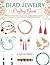Bead Jewelry Crafting Guide: Transform Simple Materials into Stylish Creations with Comprehensive Lessons for Learners Who Love Making Handmade Pieces