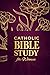 Catholic Bible Study for Women: 33 Simple Scripture Reflections to End Overwhelm, Break Free from Perfectionism, and Find Peace