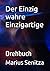 Der Einzig wahre Einzigartige: Drehbuch (German Edition)