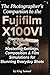 The Photographer's Companion to the Fujifilm X100VI: Mastering Settings, Composition & Film Simulations for Stunning Everyday Shots