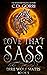 Love That Sass by C.D. Gorri