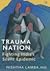 Trauma Nation by Nishtha Lamba