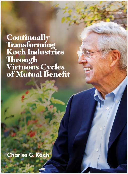Continually Transforming Koch Industries Through Virtuous Cycles of Mutual Benefit