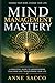 Mind Management Mastery: Change your mind, Change your life