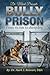 Bully Prison: From Victim to Sheepdog