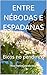 ENTRE NÉBODAS E ESPADANAS: Bicos no pendirico (Galician Edition)