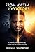 Becoming The Victor!: My Journey Through Bullying and Shame to Healing and Freedom