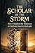 The Scholar of the Storm: How I Studied the Darkness to Find the Door to the Light