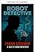 ROBOT DETECTIVE