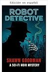 ROBOT DETECTIVE (Spanish Edition)