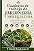 Cuaderno de trabajo de jardinería y horticultura : Una guía práctica para cultivar plantas sanas con confianza y resultados duraderos (Spanish Edition)