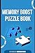 Memory Boost Puzzle BooK: 300 Easy to Medium Puzzles for Relaxation, Brain Health & Stress Relief (With Solutions)