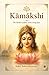 Kāmākshi: The Mother Goddess with Loving Eyes