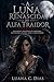 A Luna Renascida do Alfa Traidor : Um romance paranormal de lobisomens com vingança, segunda chance e amor proibido. (Portuguese Edition)