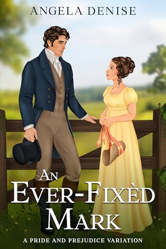 An Ever-Fixèd Mark: A Pride and Prejudice Variation (Kindle Edition)