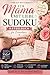 Für Mama mit Liebe: Sudoku Rätselbuch für Erwachsene – Über 100 Rätsel von leicht bis schwer.: Mit liebevollen Sprüchen. Perfektes Geschenk zum Muttertag (German Edition)
