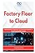 Factory Floor to Cloud: Industrial Robotics Engineering: From Mechanical Integration to Cloud-Connected ROS2 Systems (R0S2)