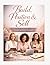 Build, Position and Sell: A practical marketing guide for women business owners