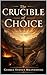 The Crucible of Choice: Navigating Your Valley of Decision
