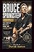 BRUCE SPRINGSTEEN BIOGRAPHY: THE STORY OF HIS MUSIC, BAND, AND LASTING LEGACY