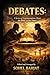Debates: a series of argumentations about the Bible and its times: Vol III