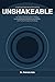 Unshakeable: The Science-Backed System for Building Emotional Resilience, Mastering Your Mindset, and Thriving Through Any Challenge