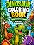 Dionsaur Coloring Book: Fun & Easy Dinosaur Coloring Book for Kids