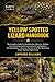 YELLOW SPOTTED LIZARD HANDBOOK: The Complete Guide To Identification, Behavior, Habitat, Care, Breeding, And Conservation Of Lepidophyma ... Of The Mysterious Yellow-Spotted Night Lizard