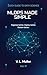 MLOps Made Simple: Organize better. Deploy better. Sustain better.10 minutes a day (Quick Guide to Data Science Book 17)