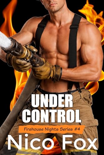 Under Control: A Rivals-to-Lovers Gay Hazmat Technician & Firefighter MM Story (Firehouse Nights: A Gay Firefighter Erotica Series Book 4)