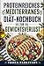 PROTEINREICHES MEDITERRANES DIÄT-KOCHBUCH ZUR GEWICHTSVERLUST (German Edition)