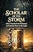 The Scholar of the Storm: How I Studied the Darkness to Find the Door to the Light